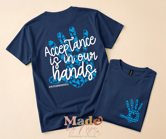 Acceptance is in Our Hands Tee